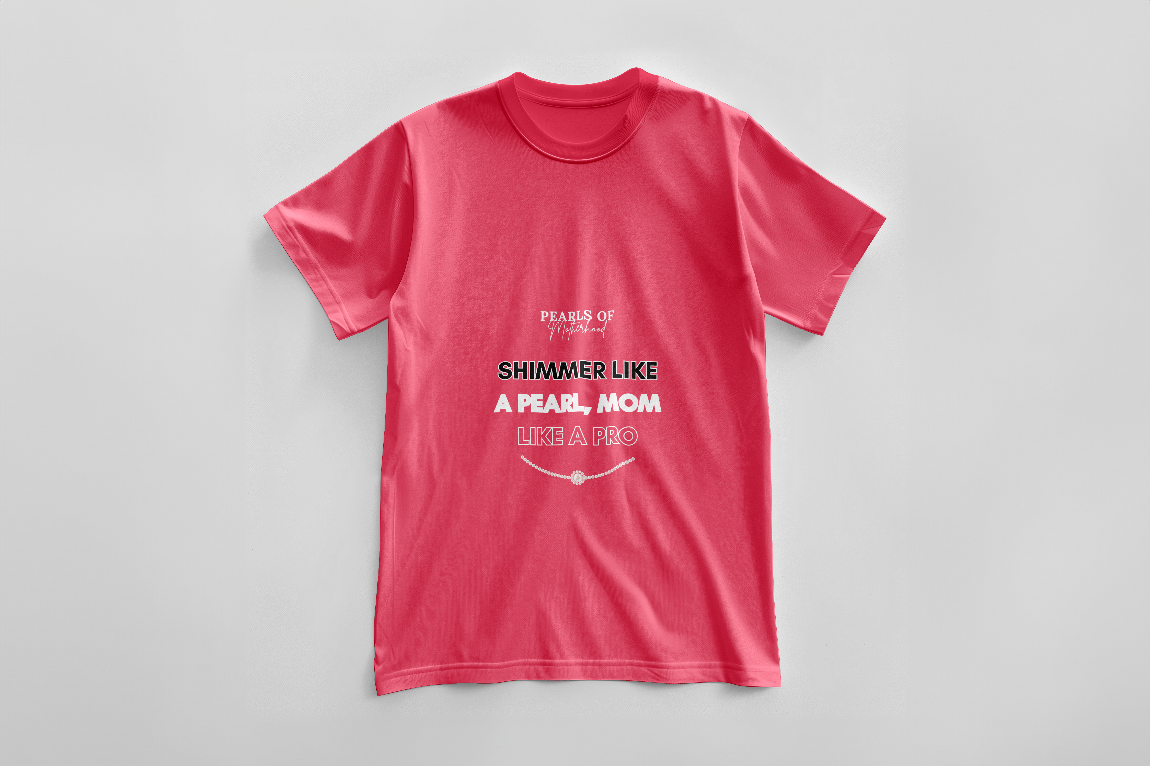 Pearls of Motherhood Quote T-Shirt
